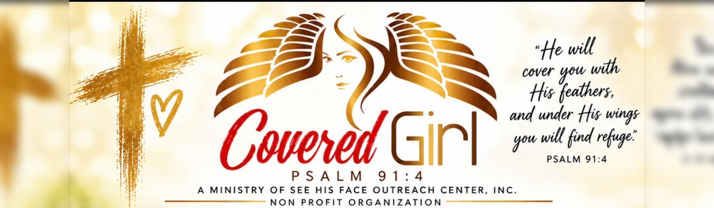 Covered Girl ministry banner: a gold winged emblem above the words Covered Girl, with Psalm 91:4 and the line a ministry of See His Face Outreach Center, Inc.